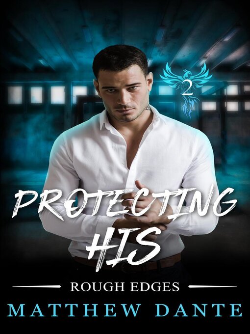 Title details for Protecting His by Matthew Dante - Available